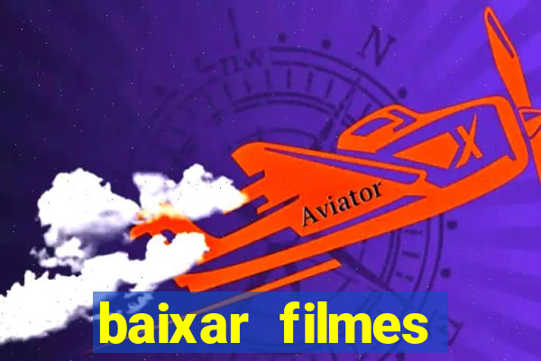 baixar filmes torrents dublados